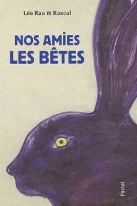 Nos amies les bêtes - Rau Léo