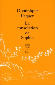 La consolation de Sophie - Paquet Dominique