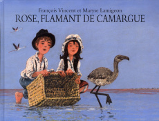 Rose, flamant de Camargue - Lamigeon Maryse ; Vincent François