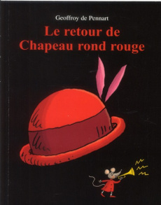 Les Loups (Igor et Cie) : Le retour de Chapeau rond rouge - Pennart Geoffroy de