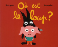 Où est le loup ? - Bourgeau Vincent ; Ramadier Cédric