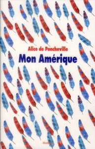 Mon Amérique - Poncheville Alice de