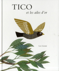 Tico et les ailes d'or - Lionni Leo ; Peltereau-Villeneuve Agathe