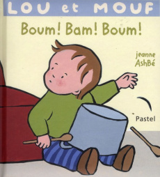 Lou et Mouf : Boum ! Bam ! Boum ! - Ashbé Jeanne