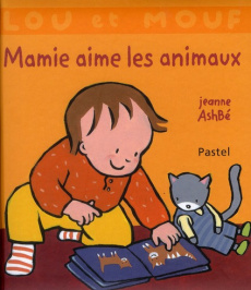 Lou et Mouf : Mamie aime les animaux - Ashbé Jeanne
