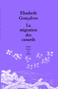 La migration des canards - Gonçalves Elisabeth