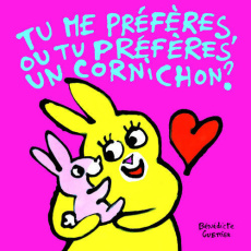 Tu me préfères, ou tu préfères un cornichon ? - Guettier Bénédicte