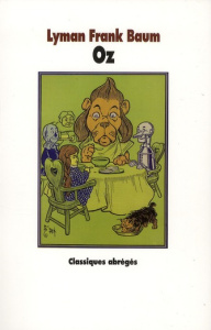 Oz. Le Magicien d'Oz suivi du Merveilleux pays d'Oz, Texte abrégé - Baum Lyman Frank ; Denslow William Wallace ; Neill