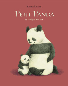 Petit panda et le tigre volant - Liwska Renata ; Reinharez Isabelle