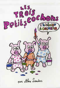 Les trois petits cochons - Sanders Alex