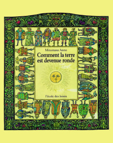 Comment la Terre est devenue ronde - Anno Mitsumasa ; Kimura Yoko ; Poslaniec Christian