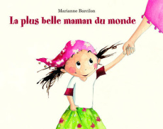 La plus belle maman du monde - Barcilon Marianne
