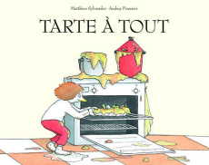 Tarte à tout - Sylvander Matthieu ; Poussier Audrey