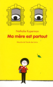 Ma mère est partout - Kuperman Nathalie ; Guillerey Aurélie