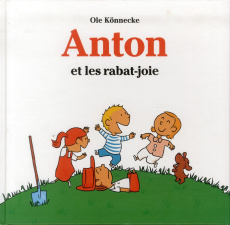 Anton et les rabat-joie - Könnecke Ole ; Seyvos Florence