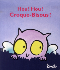 Croque-Bisous : Hou ! Hou ! Croque-Bisous ! - KIMIKO