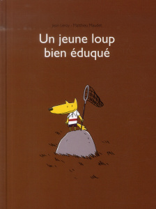 Un jeune loup bien éduqué - Leroy Jean ; Maudet Matthieu