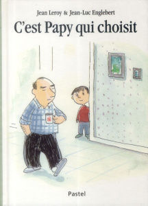 C'est papy qui choisit - Leroy Jean ; Englebert Jean-Luc