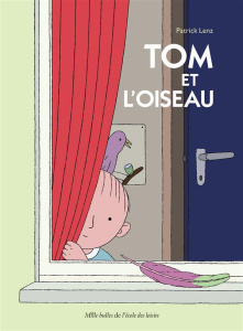 Tom et l'oiseau - Lenz Patrick
