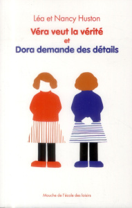 Vera veut la vérité et Dora demande des détails - Huston Lea ; Huston Nancy ; Nakamura Junko