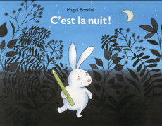 C'est la nuit ! - Bonniol Magali