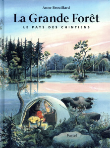 La grande forêt. Le pays des Chintiens - Brouillard Anne