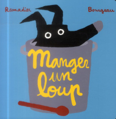 Manger un loup - Ramadier Cédric ; Bourgeau Vincent