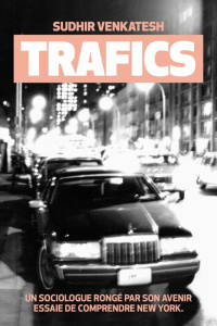Trafics - Venkatesh Sudhir ; Tardy Sarah