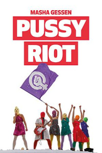 Pussy Riot - Gessen Masha ; Colin Emmanuel