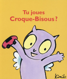 Croque-Bisous : Tu joues Croque-Bisous ? - KIMIKO
