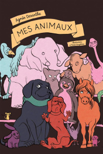 Mes animaux - Desarthe Agnès ; Vaugelade Anaïs