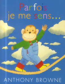 Parfois je me sens... - Browne Anthony ; Duval Elisabeth