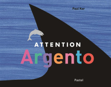 Attention Argento - Kor Paul ; Zenatti Valérie