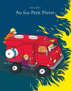 Au feu Petit Pierre - Albert Adrien