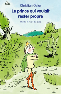 Le prince qui voulait rester propre - Oster Christian ; Elbaz Grégory