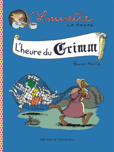 Louisette la taupe. L'heure du Grimm - Heitz Bruno