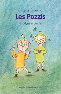Les Pozzis Tome 9 : Alysse et Ulysse - Smadja Brigitte ; Mets Alan