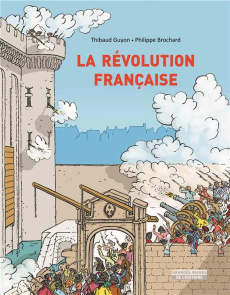La Révolution française - Guyon Thibaud ; Brochard Philippe