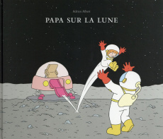Papa sur la lune - Albert Adrien