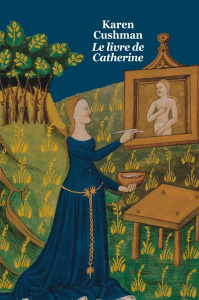 Le livre de Catherine - Cushman Karen ; Fejtö Raphaël