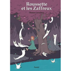 Roussette et les Zaffreux - Lavachery Thomas ; Roussel Denis