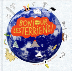 Bonjour, les terriens ! - Ter Horst Marc ; Panders Wendy ; Bardon Josiane