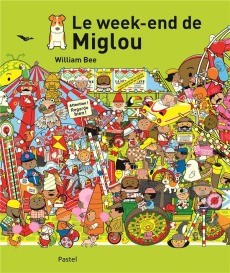 Le week-end de Miglou - Bee William ; Lemoine Aude