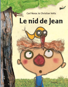 Le nid de Jean - Norac Carl ; Voltz Christian