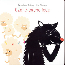 Cache-cache loup - Raisson Gwendoline ; Charbon Ella
