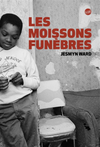 Les moissons funèbres - Ward Jesmyn ; Pressmann Frédérique
