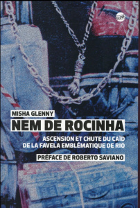 Nem de Rocinha - Glenny Misha ; Desplanque Lucie ; Saviano Roberto