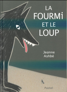 La fourmi et le loup - Ashbé Jeanne