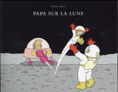 Papa sur la Lune - Albert Adrien