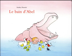 Le bain d'Abel - Poussier Audrey